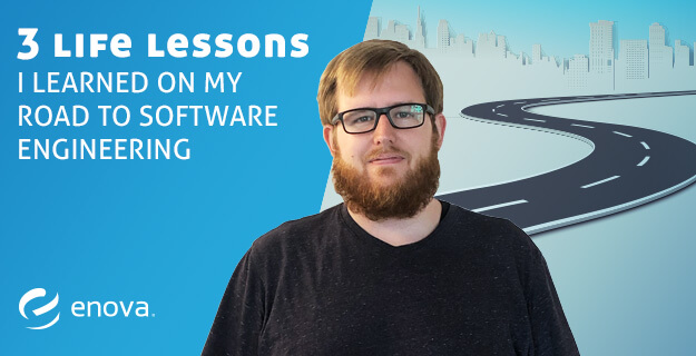 3 Life Lessons I Learned on my Road to Software Engineering - Enova  International, Inc.